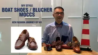 Ivy Style Boat Shoes and Blucher Moccs : Episode 141 Which comes first ?