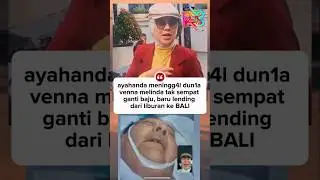 innalilahi ayah VENNA MELINDA meninggal dunia