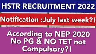 HSTR 2022|NOTIFICATION IN JULY|1757 POSTS|NO PG & TET COMPULSORILY?!! NEP 22