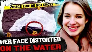 The Girl&rsquo;s Face Distorted on the Water &ndash; A Case Once Banned on YouTube | True Crime Documentar