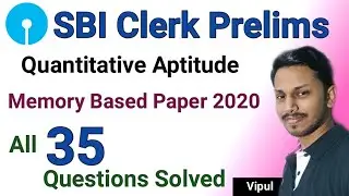 SBI Clerk 2021 | SBI Clerk Prelims Quantitative Aptitude- Memory Based Paper 2020 | By Vipul