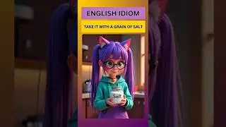 Take It With a Grain of Salt l Meaning Explained shorts #youtubeshorts #learnenglish