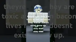 bacons are so ugly lmao #roblox #toxic #bacon #viral #viralshorts #tiktok