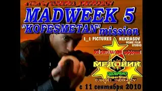 MADWEEK5. Kofesmetan mission (2010). Film by Eugene1_1Nekrasov [Nekrasov Tv]