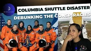 The Truth About the Columbia Shuttle Disaster | Debunking the Conspiracies