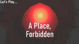 I'M HERE FOREVER - A Place, Forbidden (Full Game)