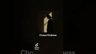 Chosen Kindness