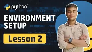 Environment Setup for Writing Code in Python 🐍 🚀 | Lesson 2 | Python Essentials Course | 2024