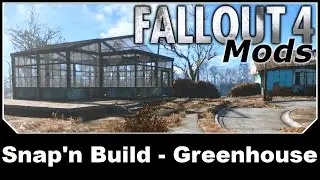 Fallout 4 Mods - Snap'n Build - Greenhouse