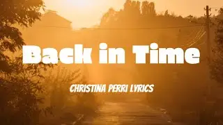 ​Back in Time - Christina Perri Lyrics