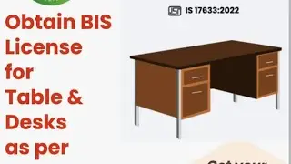 English Podcast for Table & Desks as per IS 17633: 2022