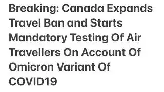 Breaking: Canada Expands Travel Ban And Starts Mandatory Testing Of Air Travellers- Omicron COVID19