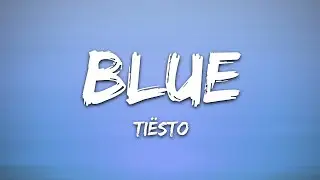 Ti&euml;sto - BLUE (Lyrics) ft. Stevie Appleton  | Lyric / eytra