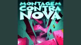 Montagem Contra Nova (Sped Up)
