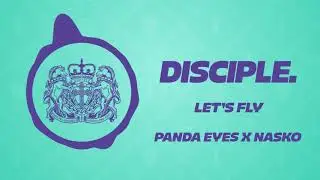 Panda Eyes X Nasko - Let's Fly