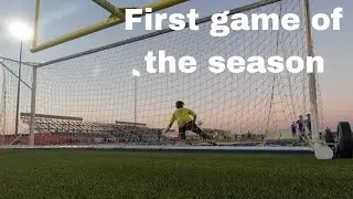 First game of the season (Goalkeeper POV)