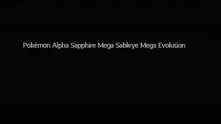 Pokémon Alpha Sapphire Mega Sableye Mega Evolution