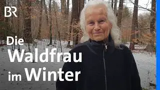 Einfach und lange leben: So übersteht die Waldfrau den Winter | Zwischen Spessart und Karwendel | BR