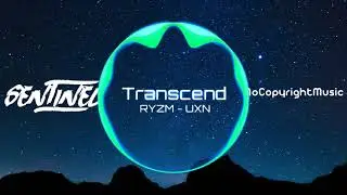 Transcend / RYZM - UXN (Dance) [SentinelNCM]