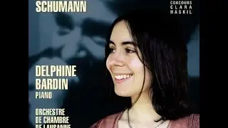 Clara Haskil Competition / Delphine Bardin - W.A. Mozart: Piano Concerto No. 17 in G Major, K. 453