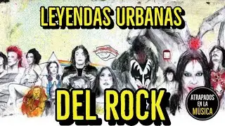 Inquietantes leyendas urbanas del Rock...