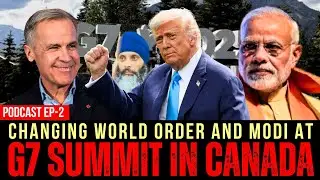 Changing World Order And PM Modi At G7 Summit In Canada #podcast