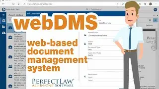 PerfectLaw&rsquo;s webDMS &ndash; a web-based Document Management System