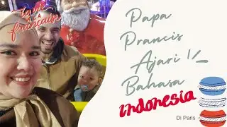 Belajar Bahasa Indonesia di Paris 🇫🇷🇮🇩 | Ayah Prancis & Anaknya di Pasar Natal