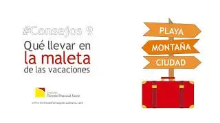 #Consejos 9 - Qué llevar en la maleta de las vacaciones