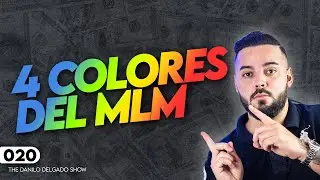 🎨 Los 4 COLORES De Una Persona En Network Marketing | EP.020 | The Danilo Delgado Show