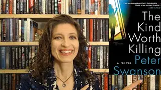 THE KIND WORTH KILLING by Peter Swanson &ndash; 10 Things I Love About You *No Spoilers Book Review*