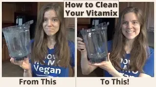 How to Clean a Cloudy Vitamix Container