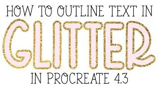Outline Text in Procreate: Works with Glitter, Gold Foil, Watercolor & More!
