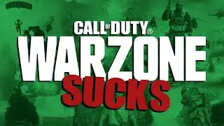 Call Of Duty: Warzone - Why It Sucks