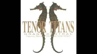 Grand Central featuring Ravi Coltrane & Antoine Roney - Tenor Titans (1993)