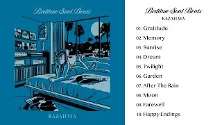KAZAHAYA - Bedtime Soul Beats ( MixTape version )