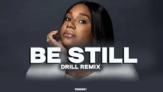 Be Still Drill Remix | Naomi Raine | NY/UK drill type beat 2025 &ldquo;BE STILL&rdquo;