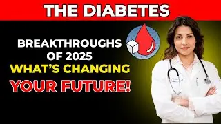 The Diabetes Breakthroughs of 2025: What&rsquo;s Changing Your Future!