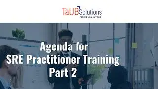 Agenda for SRE Practitioner Training - Part 2