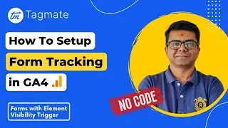 Tagmate Tutorials: How to setup Form Tracking in GA4 | Element Visibility Forms