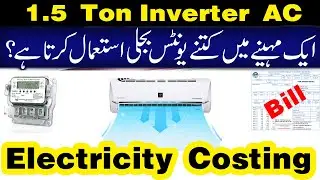 How Much Electricity does 1.5 Ton INVERTER AC Consume in One Day MONTHLY BILL