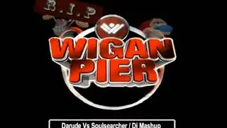 Wigan Pier - Darude Vs Soulsearchers