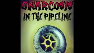 Gnarcosis | Last Walk | In The Pipeline (Prod. J.R)
