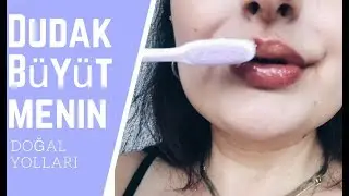 Doğal yoldan Dudak Büyütmek |Dudak Dolgunlaştırıcı Ruj| İpek Eraslan