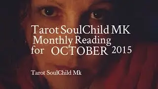 Tarot SoulChild Mk  OCTOBER 2015  Born: 22-31