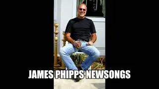 James Phipps New Songs