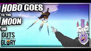 Hobo Goes to the Moon on Guts and Glory (Twitch Highlights)