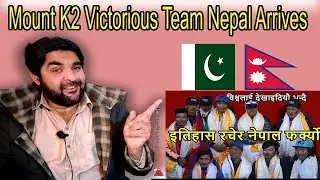 K2 Victorious Team Arrive Nepal - Reaction