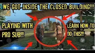 I GOT INSIDE THE CLOSED BUILDING!!!|PLAYING WITH PRO SUBSCRIBER BOOOOORING|FREE FIRE BATTLEGROUNDS|