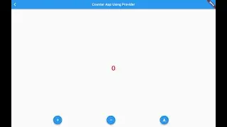 State Management in Flutter: A Comprehensive Guide to Provider | Change Notifier | Counter App